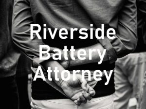 Riverside Battery Attorney